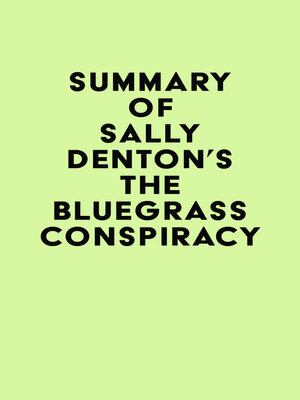 cover image of Summary of Sally Denton's the Bluegrass Conspiracy